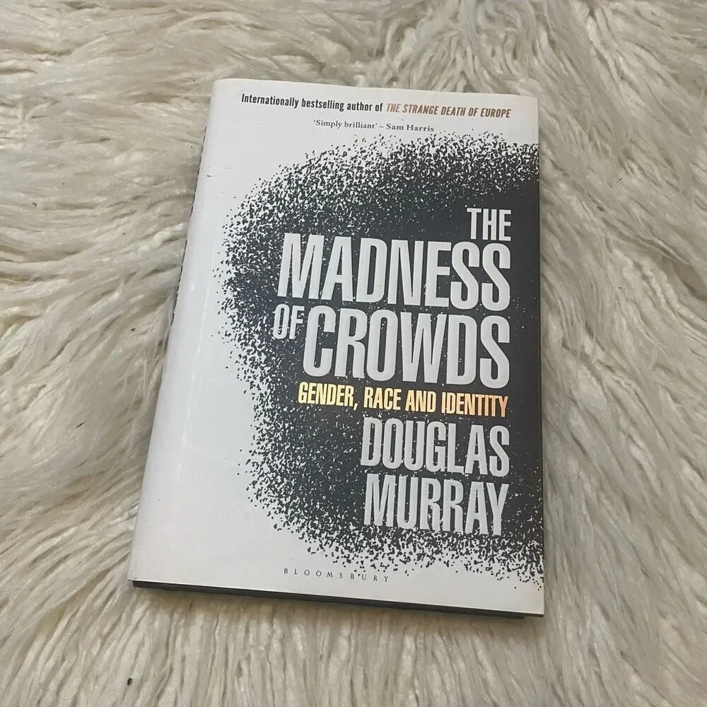 The‎ Madness of Crowds Douglas Murray Book